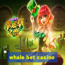 whale bet casino